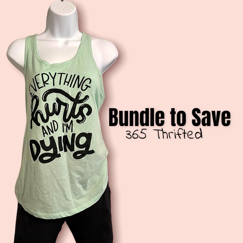 Everything hurts and I’m dying tank